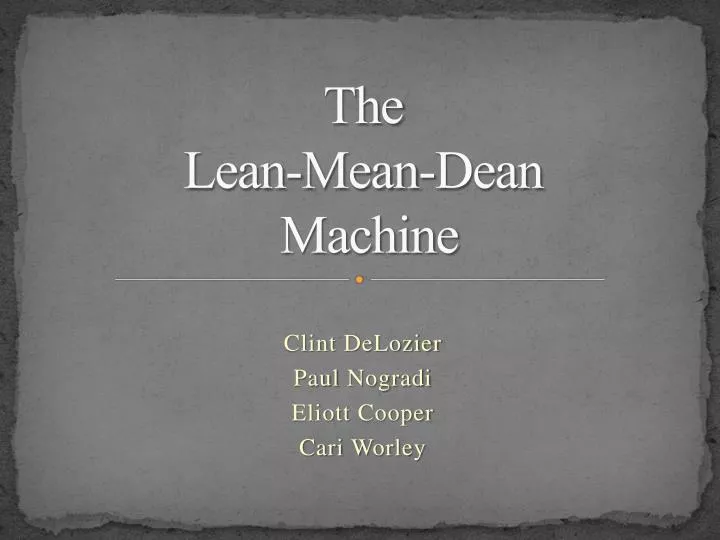 the lean mean dean machine