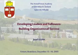 Developing Leaders and Followers: Building Organizational Success Jozef ULIAN