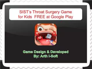 SIST’s Throat Surgery Game for Kids FREE at Google Play