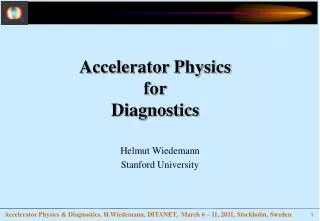 Accelerator Physics for Diagnostics