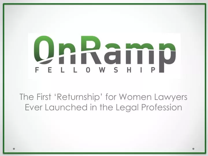 the first returnship for women lawyers ever launched in the legal profession