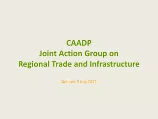 CAADP Joint Action Group on Regional Trade and Infrastructure