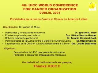 4th UICC WORLD CONFERENCE FOR CANCER ORGANIZATION DUBLIN, 2004