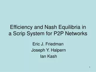 Efficiency and Nash Equilibria in a Scrip System for P2P Networks
