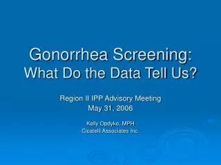 Gonorrhea Screening: What Do the Data Tell Us?