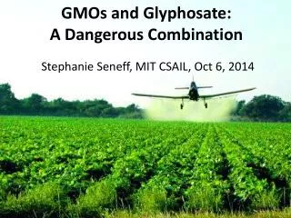 GMOs and Glyphosate: A Dangerous Combination