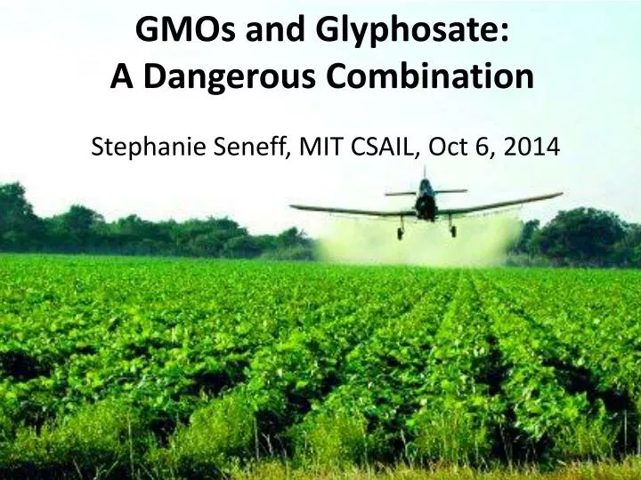 gmos and glyphosate a dangerous combination