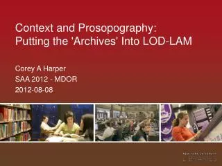 context and prosopography putting the archives into lod lam