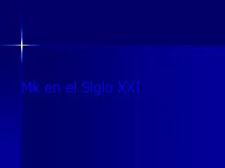 mk en el siglo xxi