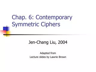 Chap. 6: Contemporary Symmetric Ciphers