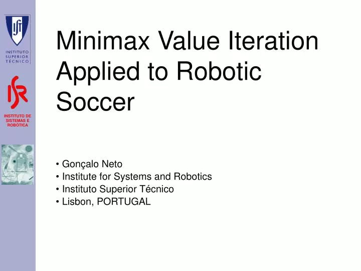 minimax value iteration applied to robotic soccer