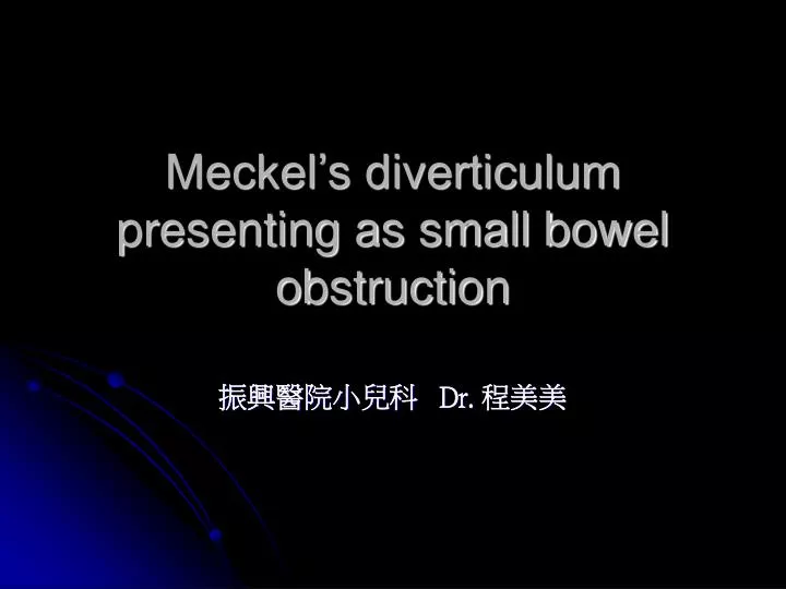 meckel s diverticulum presenting as small bowel obstruction