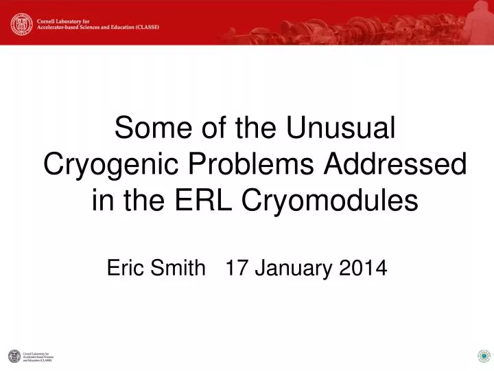 some of the unusual cryogenic problems addressed in the erl cryomodules