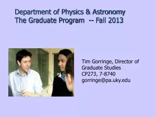 Department of Physics &amp; Astronomy The Graduate Program -- Fall 2013