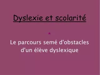 dyslexie et scolarit le parcours sem d obstacles d un l ve dyslexique