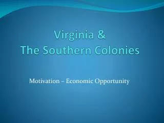 Virginia &amp; The Southern Colonies