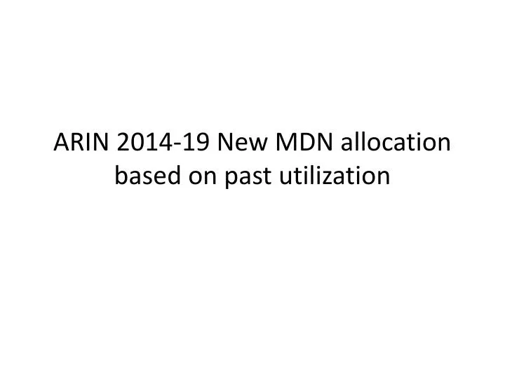 arin 2014 19 new mdn allocation based on past utilization