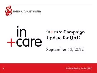 in + care Campaign Update for QAC September 13, 2012