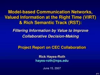 Project Report on CEC Collaboration Rick Hayes-Roth hayes-roth@nps June 15, 2007