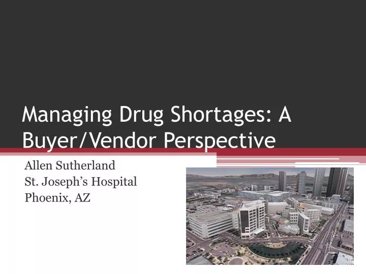 managing drug shortages a buyer vendor perspective