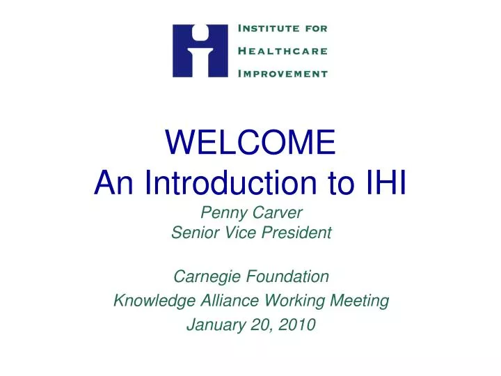 welcome an introduction to ihi penny carver senior vice president