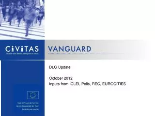 DLG Update October 2012 Inputs from ICLEI, Polis, REC, EUROCITIES