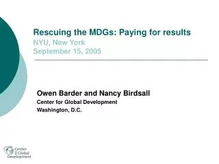 Rescuing the MDGs: Paying for results NYU, New York September 15, 2005