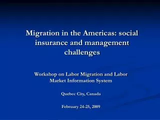 Workshop on Labor Migration and Labor Market Information System Quebec City, Canada