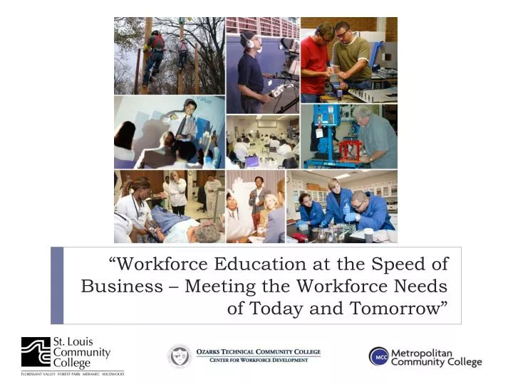 workforce education at the speed of business meeting the workforce needs of today and tomorrow
