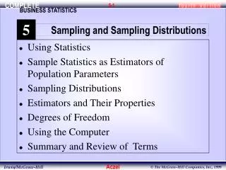 Using Statistics Sample Statistics as Estimators of Population Parameters Sampling Distributions