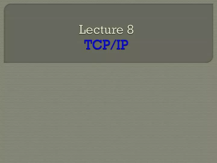 lecture 8 tcp ip
