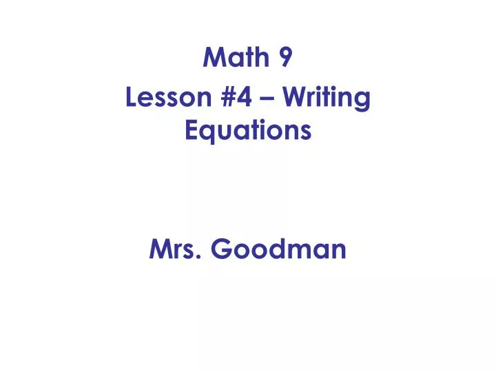 math 9 lesson 4 writing equations mrs goodman
