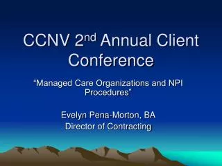 CCNV 2 nd Annual Client Conference