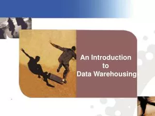 An Introduction to Data Warehousing