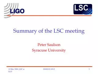 Summary of the LSC meeting