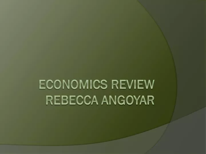 economics review rebecca angoyar