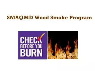 SMAQMD Wood Smoke Program