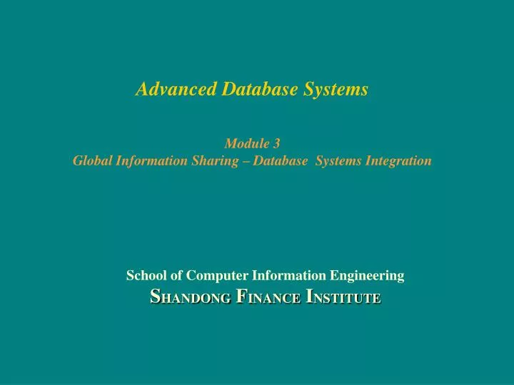 advanced database systems module 3 global information sharing database systems integration