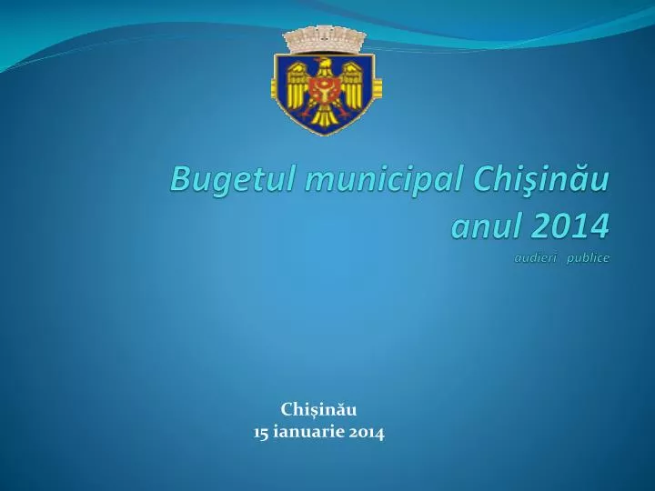bugetul municipal chi in u anul 2014 audieri publice
