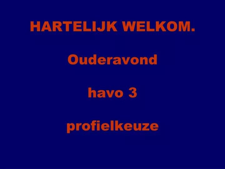 hartelijk welkom ouderavond havo 3 profielkeuze