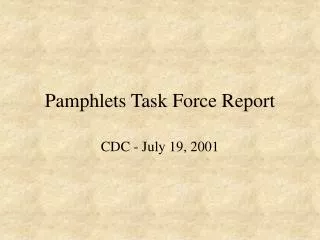 Pamphlets Task Force Report