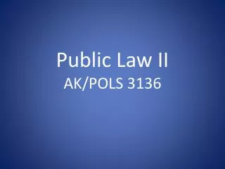 Public Law II AK/POLS 3136