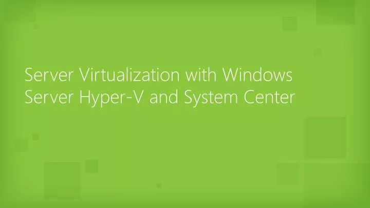 server virtualization with windows server hyper v and system center