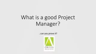 What is a good Project Manager?