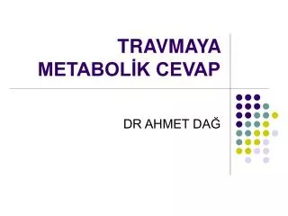travmaya metabol k cevap
