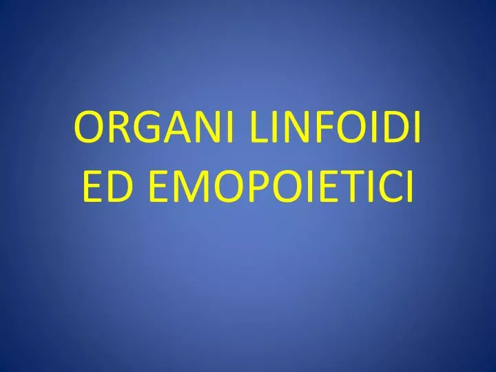 organi linfoidi ed emopoietici