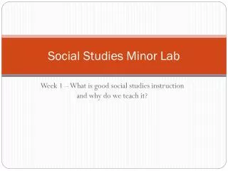 Social Studies Minor Lab