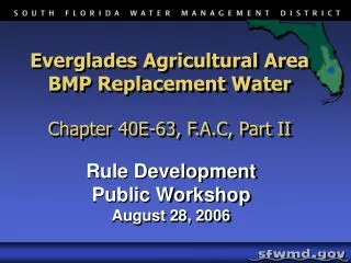Everglades Agricultural Area BMP Replacement Water Chapter 40E-63, F.A.C, Part II