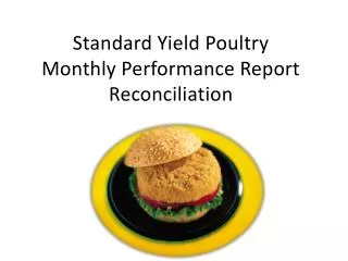 Standard Yield Poultry Monthly Performance Report Reconciliation