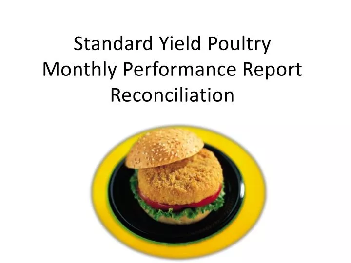 standard yield poultry monthly performance report reconciliation